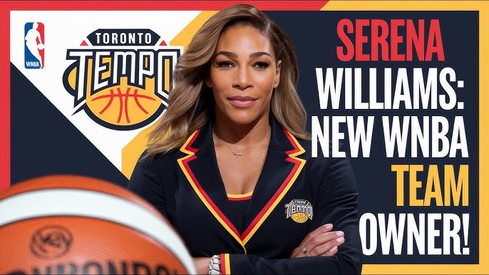 Tennis legend Serena Williams joins ownership of WNBA’s Toronto Tempo